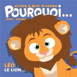 Pourquoi... : Léo le lion...