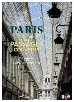 Paris : L'invention des passages couverts / The Invention of the Parisian Arcades