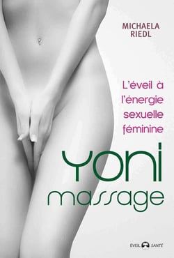 Yoni massage - l'éveil à l'énergie sexuelle féminine