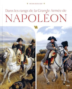 Dans les rangs de la Grande Armée de Napoléon