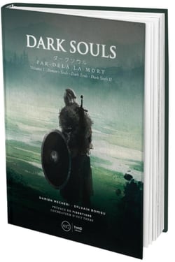 Dark Souls, par-dela là mort v.1 - Demon's Souls, Dark Souls, Dark Souls II (2e édition)
