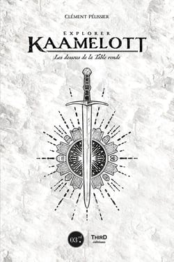 Explorer Kaamelott - les dessous de la table ronde