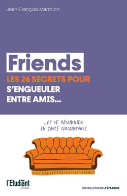 Les 26 secrets de friends pour s'engueuler entre amis