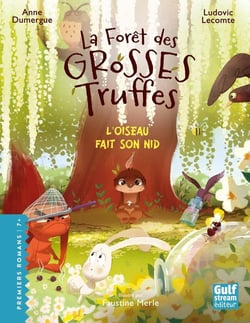 La forêt des grosses truffes Tome 5 : L'oiseau fait son nid