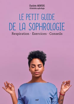 Le petit guide de la sophrologie : Respiration - exercices - conseils