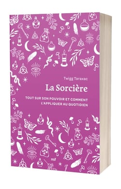 La Sorcière : Tout sur son pouvoir et comment l'appliquer au quotidien