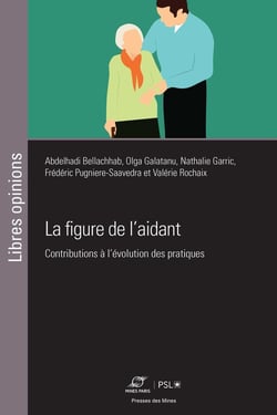 La figure de l'aidant : Contributions à l'évolution des pratiques