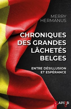 Chroniques des grandes lâchetés belges : Entre désillusion et espérance