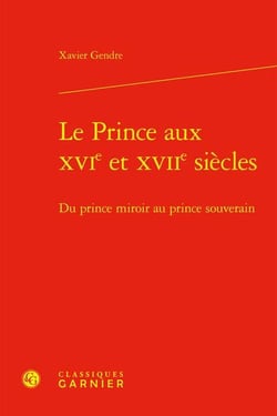 Le prince aux XVIe et XVIIe siècles : Du prince miroir au prince souverain