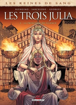 Les reines de sang - les trois Julia Tome 3 : la princesse du silence