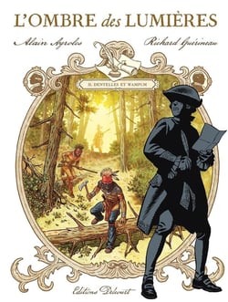 L'ombre des lumières Tome 2 : Dentelles et Wampum