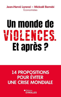 Un monde de violences. Et après ? 14 propositions pour éviter une crise mondiale