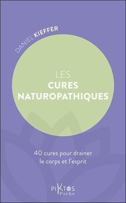 Les Cures naturopathiques : 40 cures pour drainer le corps et l'esprit