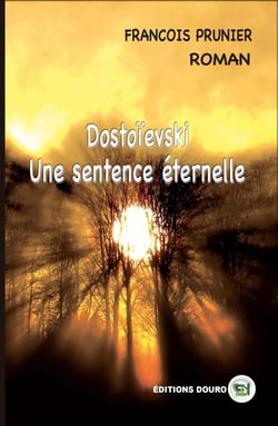 Dostoïevski : Une Sentence Éternelle