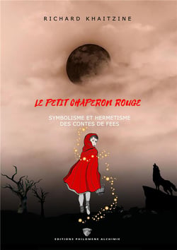 Le petit chaperon rouge : symbolisme et hermétisme des contes de fées (2e édition)