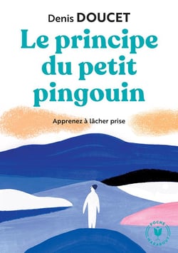 Le principe du petit pingouin - apprenez à lâche prise