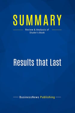 Summary: Results that Last : Review and Analysis of Studer's Book