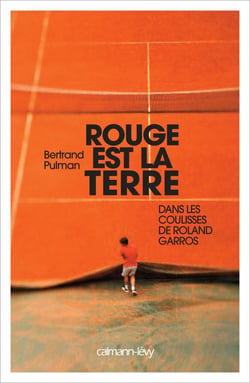 Rouge est la terre - dans les coulisses de Roland Garros