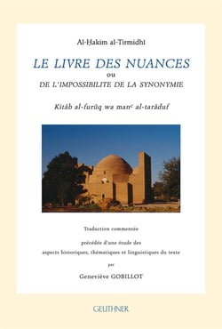 Le livre des nuances ou de l'impossibilité de la synonymie : kitab al-furuq wa man' al-taraduf