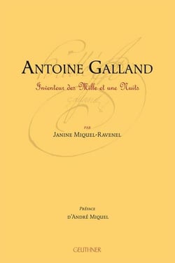 Antoine galland, inventeur des mille et une nuits