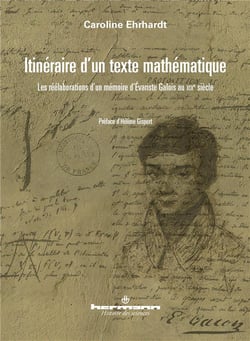 Itinéraire d'un texte mathématique : Les réélaborations des écrits d'Evariste Galois au XIXe siècle