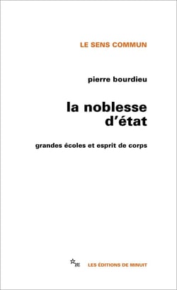 La Noblesse d'État : Grandes écoles et esprit de corps