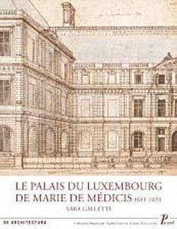 Le Palais du Luxembourg de Marie de Médicis (1611-1631)