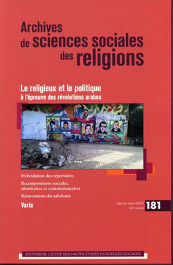 Archives de sciences sociales des religions n.181 : les religieux à l'épreuve des révolutions et de la violence dans le monde arabe