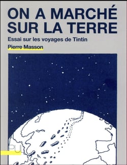 On a marche sur la terre - essai sur les voyages de tintin