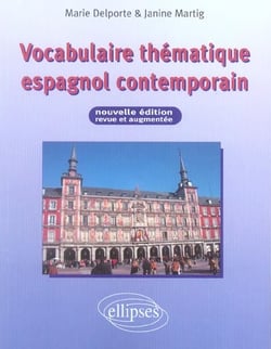Vocabulaire thematique espagnol contemporain - nouvelle edition revue et augmentee