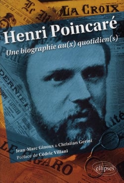 Henri Poincare : Une Biographie Au(X) Quotidien(S)