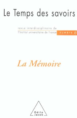 Le Temps des savoirs : N° 6. La mémoire