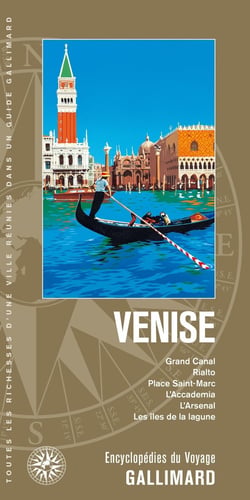 Venise : grand canal, Rialto, place Saint-Marc, l'Accademia, l'Arsenal, les îles de la lagune