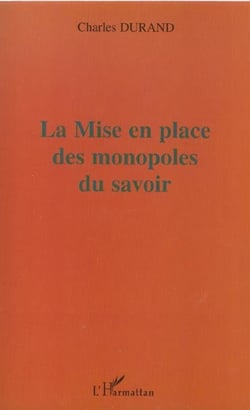 LA MISE EN PLACE DES MONOPOLES DU SAVOIR