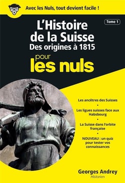 L'histoire de la Suisse Tome 1 des origines à 1815 pour les nuls