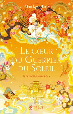 Le royaume céleste Tome 2 : Le coeur du guerrier du soleil