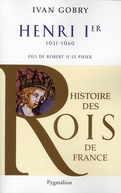 Henri Ier, 1031-1060, fils de Robert II Le Pieux