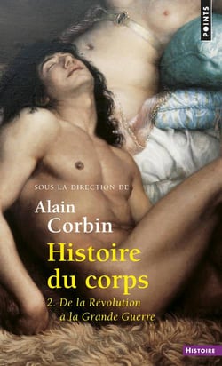 Histoire du corps Tome 2 - de la Révolution à la grande guerre