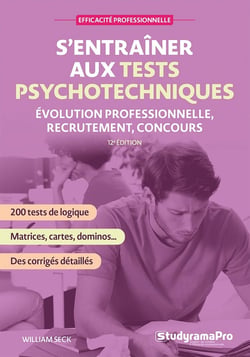 Efficacité professionnelle : S'entraîner aux tests psychotechniques : Évolution professionnelle - Recrutement - Concours