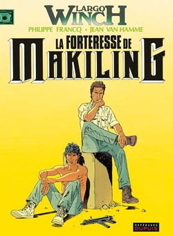 Largo Winch Tome 7 : la forteresse de Makiling