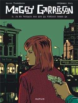 Maggy Garrisson Tome 3 - je ne voulais pas que ça finisse comme ça