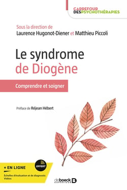 Le syndrome de Diogène : comprendre et traiter