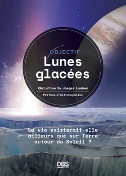 Objectif lunes glacées : La vie existerait-elle ailleurs que sur Terre, autour du Soleil ?