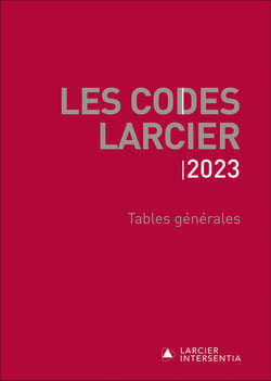 Les codes Larcier : tables générales (édition 2023)
