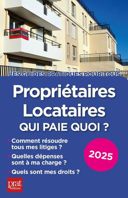 Propriétaires, locataires, qui paie quoi ? (édition 2025)