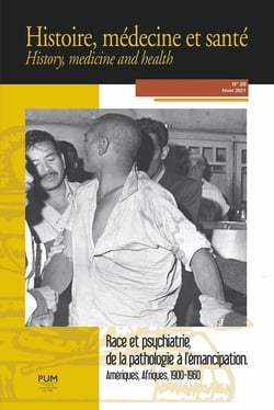 Histoire, médecine et santé n.20 : race et psychiatrie, de la pathologie à l'émancipation : Amériques, Afriques, 1900-1960