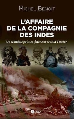L'affaire  de la Compagnie des Indes : Un scandale politico-financier sous la Terreur