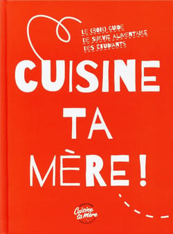 Cuisine ta mère !