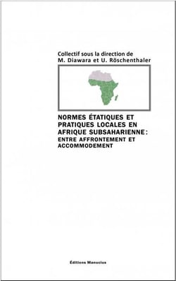 Normes étatiques et pratiques locales en Afrique subsaharienne : entre affrontement et accommodement