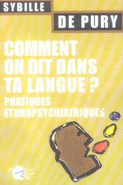 Comment on dit dans ta langue ? pratiques ethnopsychiatriques